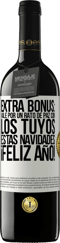 39,95 € Envío gratis | Vino Tinto Edición RED MBE Reserva Extra Bonus: Vale por un rato de paz con los tuyos estas navidades. Feliz Año! Etiqueta Blanca. Etiqueta personalizable Reserva 12 Meses Cosecha 2015 Tempranillo