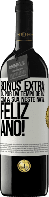 39,95 € Envio grátis | Vinho tinto Edição RED MBE Reserva Bônus Extra: Ok, por um tempo de paz com a sua neste Natal. Feliz Ano! Etiqueta Branca. Etiqueta personalizável Reserva 12 Meses Colheita 2014 Tempranillo