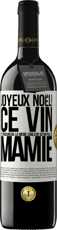 39,95 € Envoi gratuit | Vin rouge Édition RED MBE Réserve Joyeux Noël! Ce vin te procurera la même chaleur qu'un pull de mamie Étiquette Blanche. Étiquette personnalisable Réserve 12 Mois Récolte 2016 Tempranillo