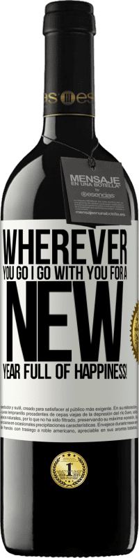 39,95 € Free Shipping | Red Wine RED Edition MBE Reserve Wherever you go, I go with you. For a new year full of happiness! White Label. Customizable label Reserve 12 Months Harvest 2015 Tempranillo