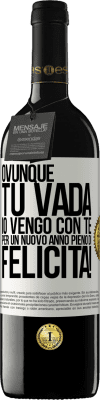 39,95 € Spedizione Gratuita | Vino rosso Edizione RED MBE Riserva Ovunque tu vada, io vengo con te. Per un nuovo anno pieno di felicità! Etichetta Bianca. Etichetta personalizzabile Riserva 12 Mesi Raccogliere 2015 Tempranillo