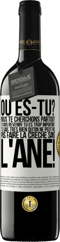 39,95 € Envoi gratuit | Vin rouge Édition RED MBE Réserve Où es-tu? Nous te cherchons partout! Tu dois revenir! Tu es trop important! Tu sais très bien qu'on ne peut pas pas faire la crè Étiquette Blanche. Étiquette personnalisable Réserve 12 Mois Récolte 2015 Tempranillo