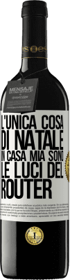 39,95 € Spedizione Gratuita | Vino rosso Edizione RED MBE Riserva L'unica cosa di Natale in casa mia sono le luci del router Etichetta Bianca. Etichetta personalizzabile Riserva 12 Mesi Raccogliere 2014 Tempranillo