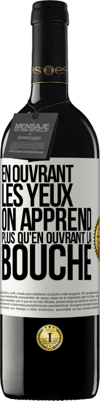 39,95 € Envoi gratuit | Vin rouge Édition RED MBE Réserve En ouvrant les yeux on apprend plus qu'en ouvrant la bouche Étiquette Blanche. Étiquette personnalisable Réserve 12 Mois Récolte 2015 Tempranillo