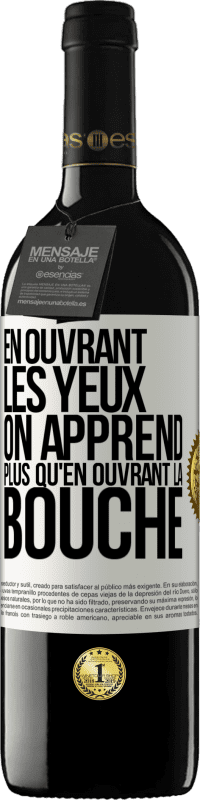 39,95 € Envoi gratuit | Vin rouge Édition RED MBE Réserve En ouvrant les yeux on apprend plus qu'en ouvrant la bouche Étiquette Blanche. Étiquette personnalisable Réserve 12 Mois Récolte 2016 Tempranillo