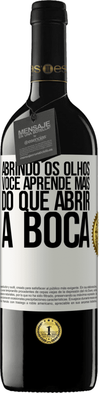 39,95 € Envio grátis | Vinho tinto Edição RED MBE Reserva Abrindo os olhos, você aprende mais do que abrir a boca Etiqueta Branca. Etiqueta personalizável Reserva 12 Meses Colheita 2015 Tempranillo