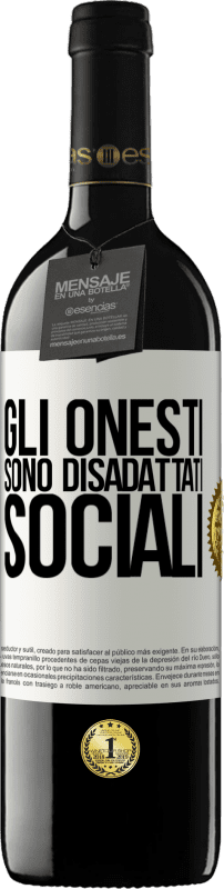 39,95 € Spedizione Gratuita | Vino rosso Edizione RED MBE Riserva Gli onesti sono disadattati sociali Etichetta Bianca. Etichetta personalizzabile Riserva 12 Mesi Raccogliere 2016 Tempranillo