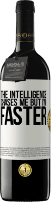 39,95 € Free Shipping | Red Wine RED Edition MBE Reserve The intelligence chases me but I'm faster White Label. Customizable label Reserve 12 Months Harvest 2014 Tempranillo