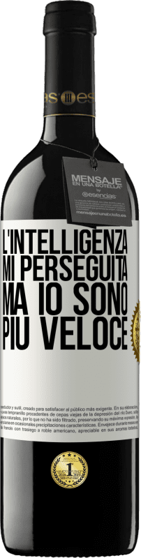 39,95 € Spedizione Gratuita | Vino rosso Edizione RED MBE Riserva L'intelligenza mi perseguita, ma io sono più veloce Etichetta Bianca. Etichetta personalizzabile Riserva 12 Mesi Raccogliere 2016 Tempranillo