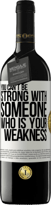39,95 € Free Shipping | Red Wine RED Edition MBE Reserve You can't be strong with someone who is your weakness White Label. Customizable label Reserve 12 Months Harvest 2015 Tempranillo