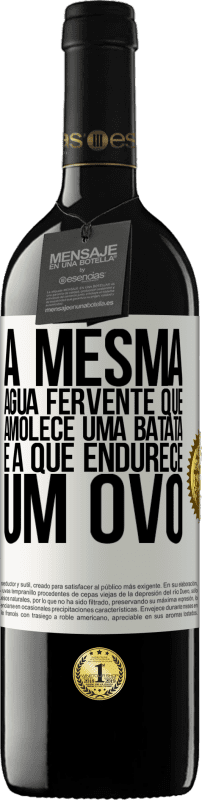 39,95 € Envio grátis | Vinho tinto Edição RED MBE Reserva A mesma água fervente que amolece uma batata é a que endurece um ovo Etiqueta Branca. Etiqueta personalizável Reserva 12 Meses Colheita 2015 Tempranillo