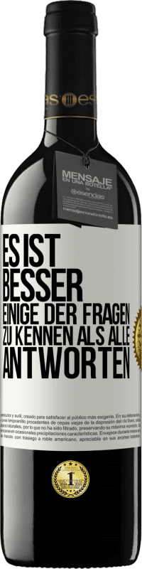 39,95 € Kostenloser Versand | Rotwein RED Ausgabe MBE Reserve Es ist besser, einige der Fragen zu kennen als alle Antworten Weißes Etikett. Anpassbares Etikett Reserve 12 Monate Ernte 2015 Tempranillo