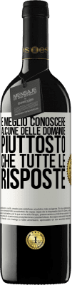 39,95 € Spedizione Gratuita | Vino rosso Edizione RED MBE Riserva È meglio conoscere alcune delle domande piuttosto che tutte le risposte Etichetta Bianca. Etichetta personalizzabile Riserva 12 Mesi Raccogliere 2014 Tempranillo