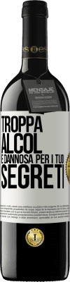 39,95 € Spedizione Gratuita | Vino rosso Edizione RED MBE Riserva Troppa alcol è dannosa per i tuoi segreti Etichetta Bianca. Etichetta personalizzabile Riserva 12 Mesi Raccogliere 2015 Tempranillo