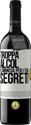 39,95 € Spedizione Gratuita | Vino rosso Edizione RED MBE Riserva Troppa alcol è dannosa per i tuoi segreti Etichetta Bianca. Etichetta personalizzabile Riserva 12 Mesi Raccogliere 2016 Tempranillo