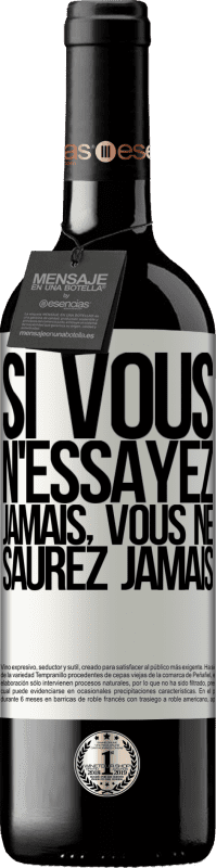 39,95 € Envoi gratuit | Vin rouge Édition RED MBE Réserve Si vous n'essayez jamais, vous ne saurez jamais Étiquette Blanche. Étiquette personnalisable Réserve 12 Mois Récolte 2015 Tempranillo