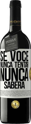 39,95 € Envio grátis | Vinho tinto Edição RED MBE Reserva Se você nunca tentar, nunca saberá Etiqueta Branca. Etiqueta personalizável Reserva 12 Meses Colheita 2015 Tempranillo