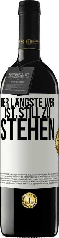 39,95 € Kostenloser Versand | Rotwein RED Ausgabe MBE Reserve Der längste Weg ist, still zu stehen Weißes Etikett. Anpassbares Etikett Reserve 12 Monate Ernte 2015 Tempranillo