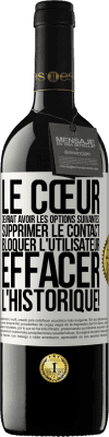 39,95 € Envoi gratuit | Vin rouge Édition RED MBE Réserve Le cœur devrait avoir les options suivantes: Supprimer le contact. Bloquer l'utilisateur. Effacer l'historique! Étiquette Blanche. Étiquette personnalisable Réserve 12 Mois Récolte 2015 Tempranillo