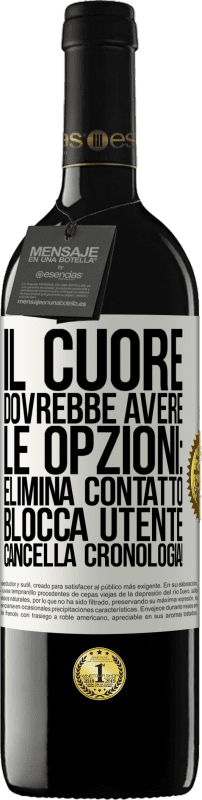 39,95 € Spedizione Gratuita | Vino rosso Edizione RED MBE Riserva Il cuore dovrebbe avere le opzioni: Elimina contatto, Blocca utente, Cancella cronologia! Etichetta Bianca. Etichetta personalizzabile Riserva 12 Mesi Raccogliere 2015 Tempranillo