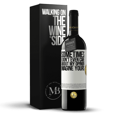 «Sometimes I don't even care about my opinion ... Imagine yours» RED Edition MBE Reserve
