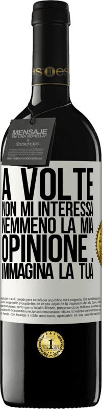 39,95 € Spedizione Gratuita | Vino rosso Edizione RED MBE Riserva A volte non mi interessa nemmeno la mia opinione ... Immagina la tua Etichetta Bianca. Etichetta personalizzabile Riserva 12 Mesi Raccogliere 2015 Tempranillo