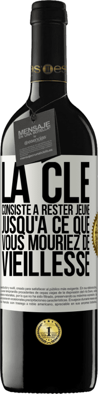 39,95 € Envoi gratuit | Vin rouge Édition RED MBE Réserve La clé consiste à rester jeune jusqu'à ce que vous mouriez de vieillesse Étiquette Blanche. Étiquette personnalisable Réserve 12 Mois Récolte 2015 Tempranillo