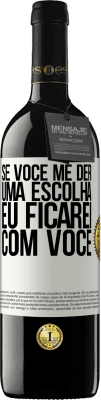 39,95 € Envio grátis | Vinho tinto Edição RED MBE Reserva Se você me der uma escolha, eu ficarei com você Etiqueta Branca. Etiqueta personalizável Reserva 12 Meses Colheita 2015 Tempranillo