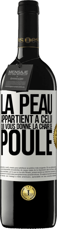 39,95 € Envoi gratuit | Vin rouge Édition RED MBE Réserve La peau appartient à celui qui vous donne la chair de poule Étiquette Blanche. Étiquette personnalisable Réserve 12 Mois Récolte 2015 Tempranillo