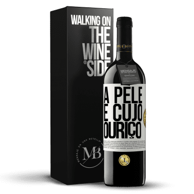 «A pele é cujo ouriço» Edição RED MBE Reserva