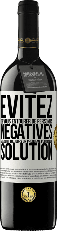 39,95 € Envoi gratuit | Vin rouge Édition RED MBE Réserve Évitez de vous entourer de personnes négatives. Elles ont toujours un problème pour chaque solution Étiquette Blanche. Étiquette personnalisable Réserve 12 Mois Récolte 2015 Tempranillo