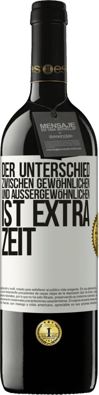 39,95 € Kostenloser Versand | Rotwein RED Ausgabe MBE Reserve Der Unterschied zwischen gewöhnlichen und außergewöhnlichen ist EXTRA Zeit Weißes Etikett. Anpassbares Etikett Reserve 12 Monate Ernte 2015 Tempranillo