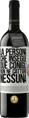 39,95 € Spedizione Gratuita | Vino rosso Edizione RED MBE Riserva La persona che insegue due conigli non ne cattura nessuna Etichetta Bianca. Etichetta personalizzabile Riserva 12 Mesi Raccogliere 2016 Tempranillo