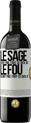 39,95 € Envoi gratuit | Vin rouge Édition RED MBE Réserve Le sage ne dit pas tout ce qu'il sait, le fou ne sait pas tout ce qu'il dit Étiquette Blanche. Étiquette personnalisable Réserve 12 Mois Récolte 2015 Tempranillo