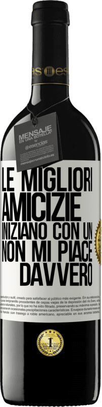 39,95 € Spedizione Gratuita | Vino rosso Edizione RED MBE Riserva Le migliori amicizie iniziano con un Non mi piace davvero Etichetta Bianca. Etichetta personalizzabile Riserva 12 Mesi Raccogliere 2015 Tempranillo