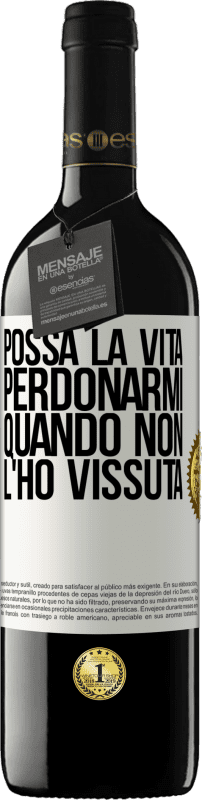 39,95 € Spedizione Gratuita | Vino rosso Edizione RED MBE Riserva Possa la vita perdonarmi quando non l'ho vissuta Etichetta Bianca. Etichetta personalizzabile Riserva 12 Mesi Raccogliere 2015 Tempranillo