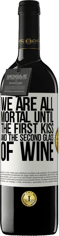 29,95 € Free Shipping | Red Wine RED Edition Crianza 6 Months We are all mortal until the first kiss and the second glass of wine White Label. Customizable label Aging in oak barrels 6 Months Harvest 2020 Tempranillo