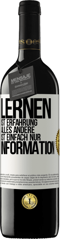 39,95 € Kostenloser Versand | Rotwein RED Ausgabe MBE Reserve Lernen ist Erfahrung. Alles andere ist einfach nur Information Weißes Etikett. Anpassbares Etikett Reserve 12 Monate Ernte 2015 Tempranillo