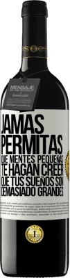 39,95 € Envío gratis | Vino Tinto Edición RED MBE Reserva Jamás permitas que mentes pequeñas te hagan creer que tus sueños son demasiado grandes Etiqueta Blanca. Etiqueta personalizable Reserva 12 Meses Cosecha 2014 Tempranillo