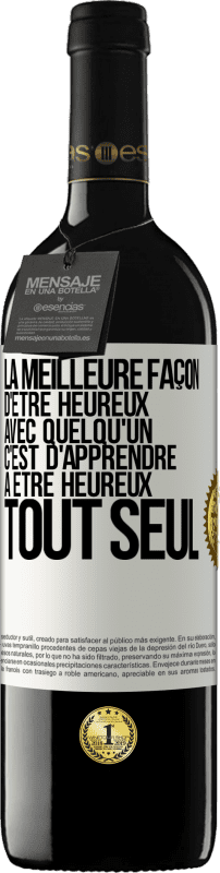 39,95 € Envoi gratuit | Vin rouge Édition RED MBE Réserve La meilleure façon d'être heureux avec quelqu'un, c'est d'apprendre à être heureux tout seul Étiquette Blanche. Étiquette personnalisable Réserve 12 Mois Récolte 2015 Tempranillo