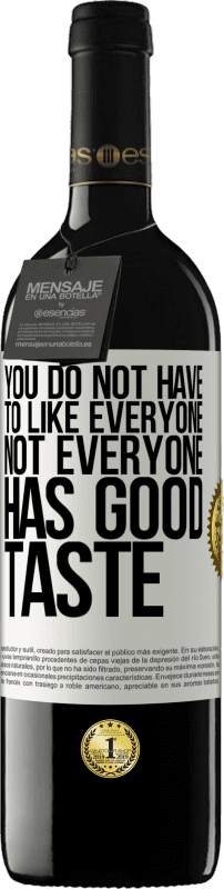39,95 € 免费送货 | 红酒 RED版 MBE 预订 您不必喜欢所有人。并非每个人都有品位 白标. 可自定义的标签 预订 12 个月 收成 2016 Tempranillo