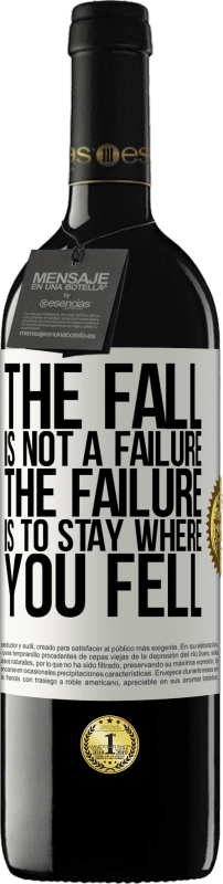39,95 € 免费送货 | 红酒 RED版 MBE 预订 跌倒不是失败。失败是留在你跌倒的地方 白标. 可自定义的标签 预订 12 个月 收成 2016 Tempranillo