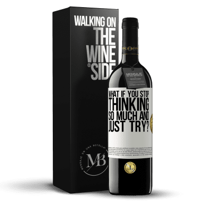 «what if you stop thinking so much and just try?» RED Edition MBE Reserve