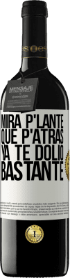 39,95 € Spedizione Gratuita | Vino rosso Edizione RED MBE Riserva Mira p'lante que p'atrás ya te dolió bastante Etichetta Bianca. Etichetta personalizzabile Riserva 12 Mesi Raccogliere 2015 Tempranillo