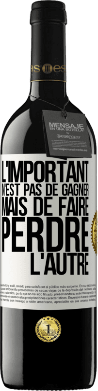 39,95 € Envoi gratuit | Vin rouge Édition RED MBE Réserve L'important n'est pas de gagner mais de faire perdre l'autre Étiquette Blanche. Étiquette personnalisable Réserve 12 Mois Récolte 2015 Tempranillo