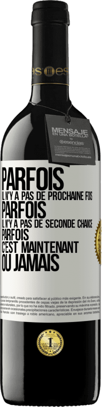 39,95 € Envoi gratuit | Vin rouge Édition RED MBE Réserve Parfois il n'y a pas de prochaine fois. Parfois, il n'y a pas de seconde chance. Parfois c'est maintenant ou jamais Étiquette Blanche. Étiquette personnalisable Réserve 12 Mois Récolte 2015 Tempranillo