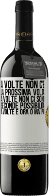 39,95 € Spedizione Gratuita | Vino rosso Edizione RED MBE Riserva A volte non c'è la prossima volta. A volte non ci sono seconde possibilità. A volte è ora o mai più Etichetta Bianca. Etichetta personalizzabile Riserva 12 Mesi Raccogliere 2014 Tempranillo