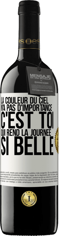 39,95 € Envoi gratuit | Vin rouge Édition RED MBE Réserve La couleur du ciel n'a pas d'importance. C'est toi qui rend la journée si belle Étiquette Blanche. Étiquette personnalisable Réserve 12 Mois Récolte 2015 Tempranillo