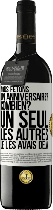 39,95 € Envoi gratuit | Vin rouge Édition RED MBE Réserve Nous fêtons un anniversaire? Combien? Un seul, les autres je les avais déjà Étiquette Blanche. Étiquette personnalisable Réserve 12 Mois Récolte 2015 Tempranillo