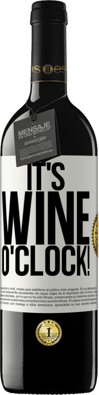 39,95 € Spedizione Gratuita | Vino rosso Edizione RED MBE Riserva It's wine o'clock! Etichetta Bianca. Etichetta personalizzabile Riserva 12 Mesi Raccogliere 2015 Tempranillo